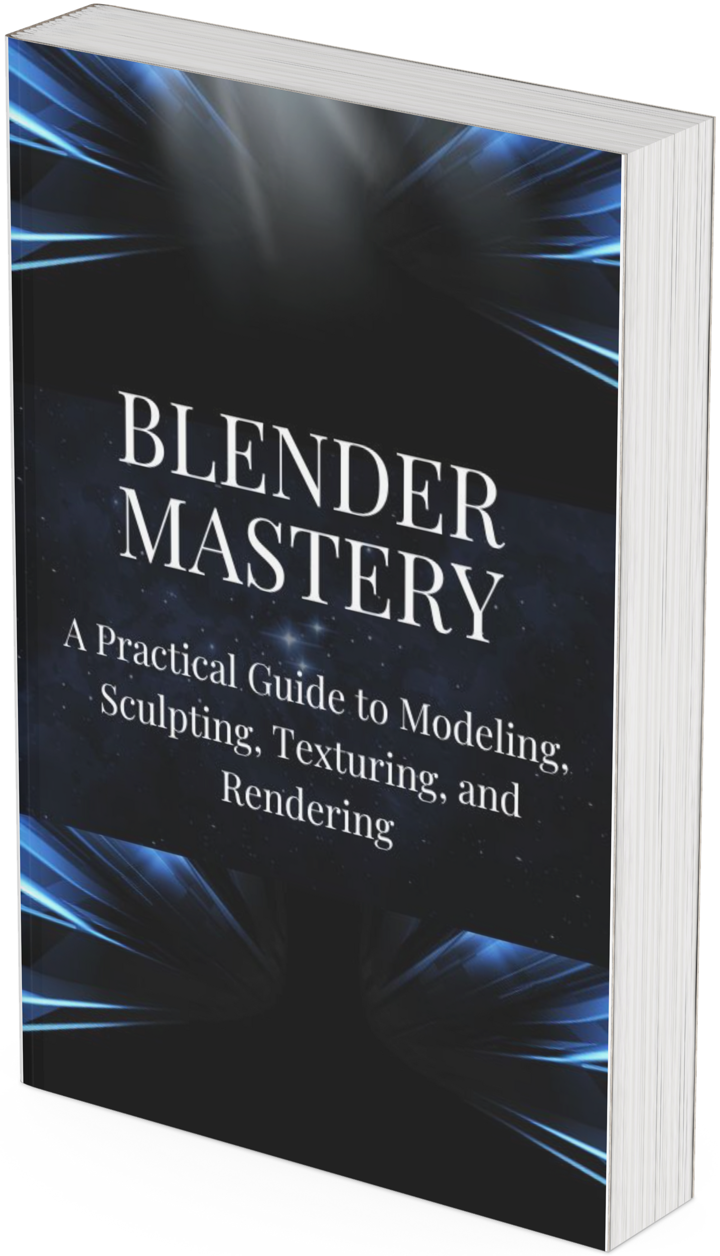 BLENDER MASTERY - For 3D Animation