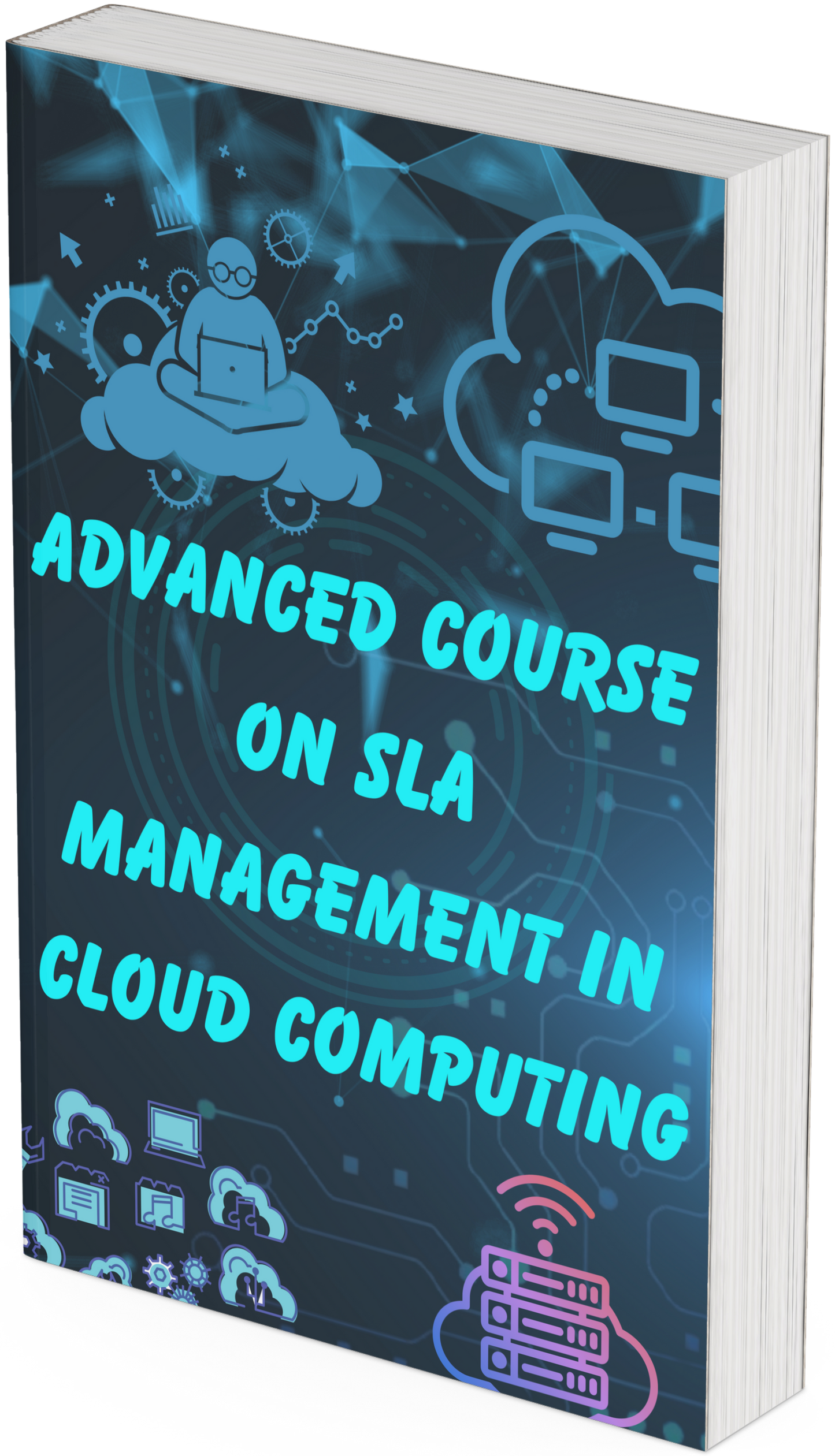 Advanced Course on SLA Management in Cloud Computing