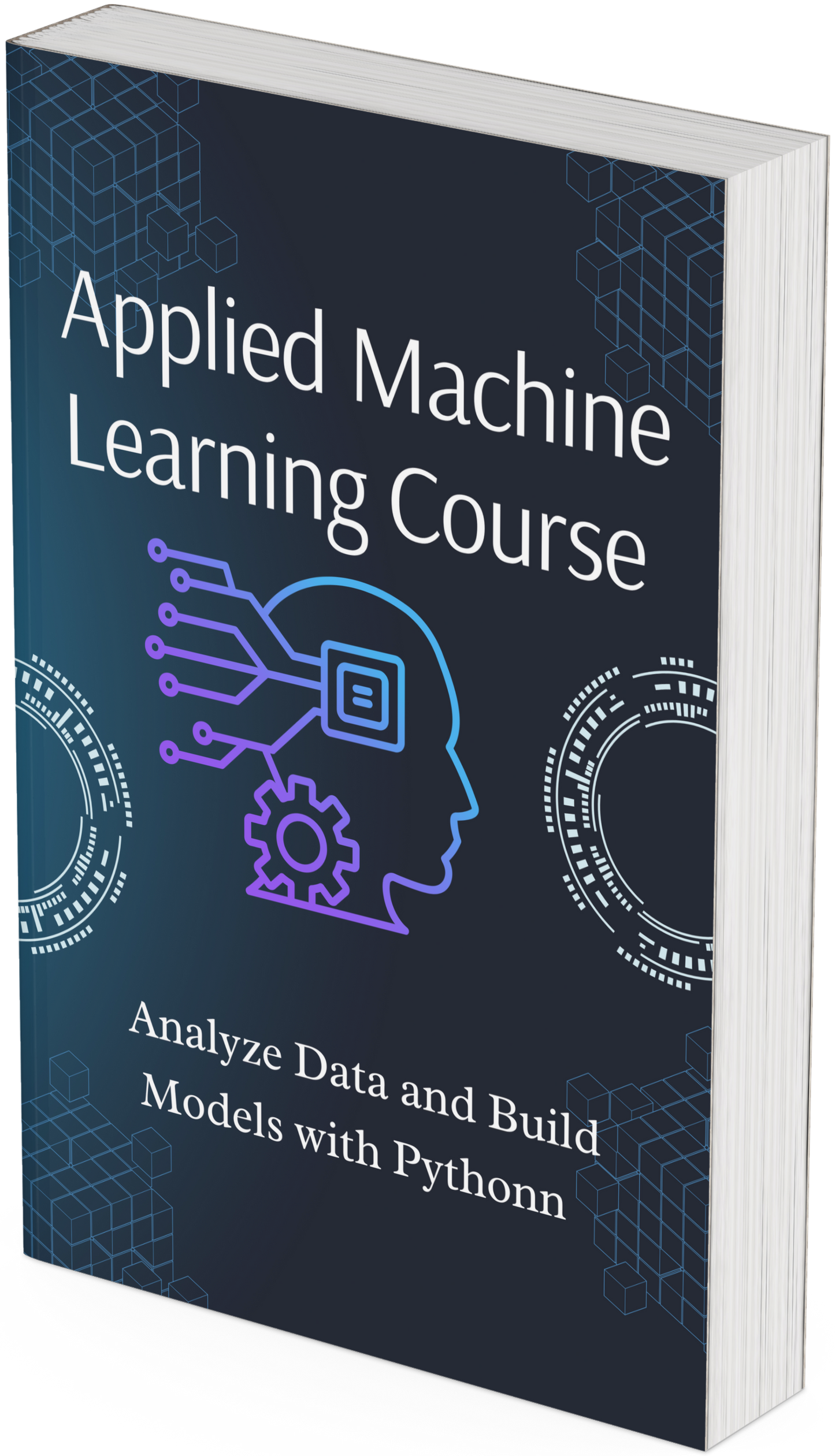 Applied Machine Learning Course Analyze Data and Build Models with Pythonn