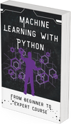 From Beginner to Expert Course Machine Learning with Python