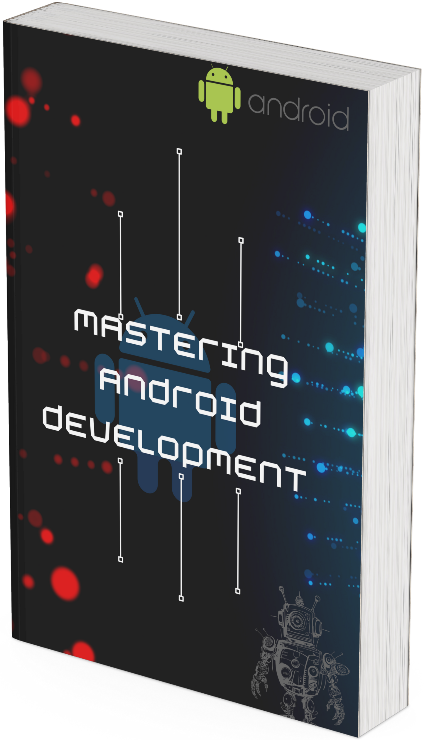 Mastering Android Development A Course for All Skill Levels