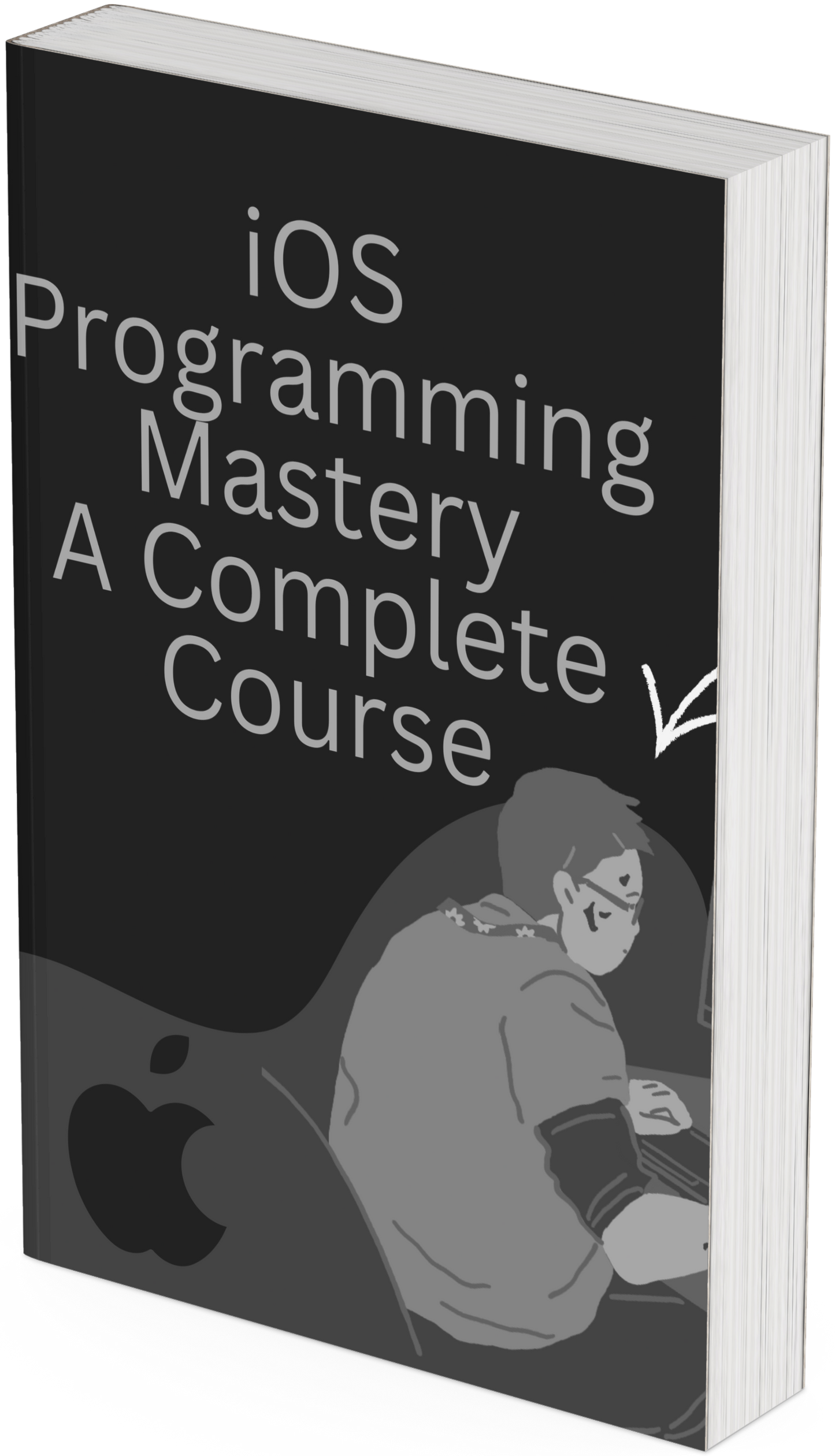 iOS Programming Mastery A Complete Coursee