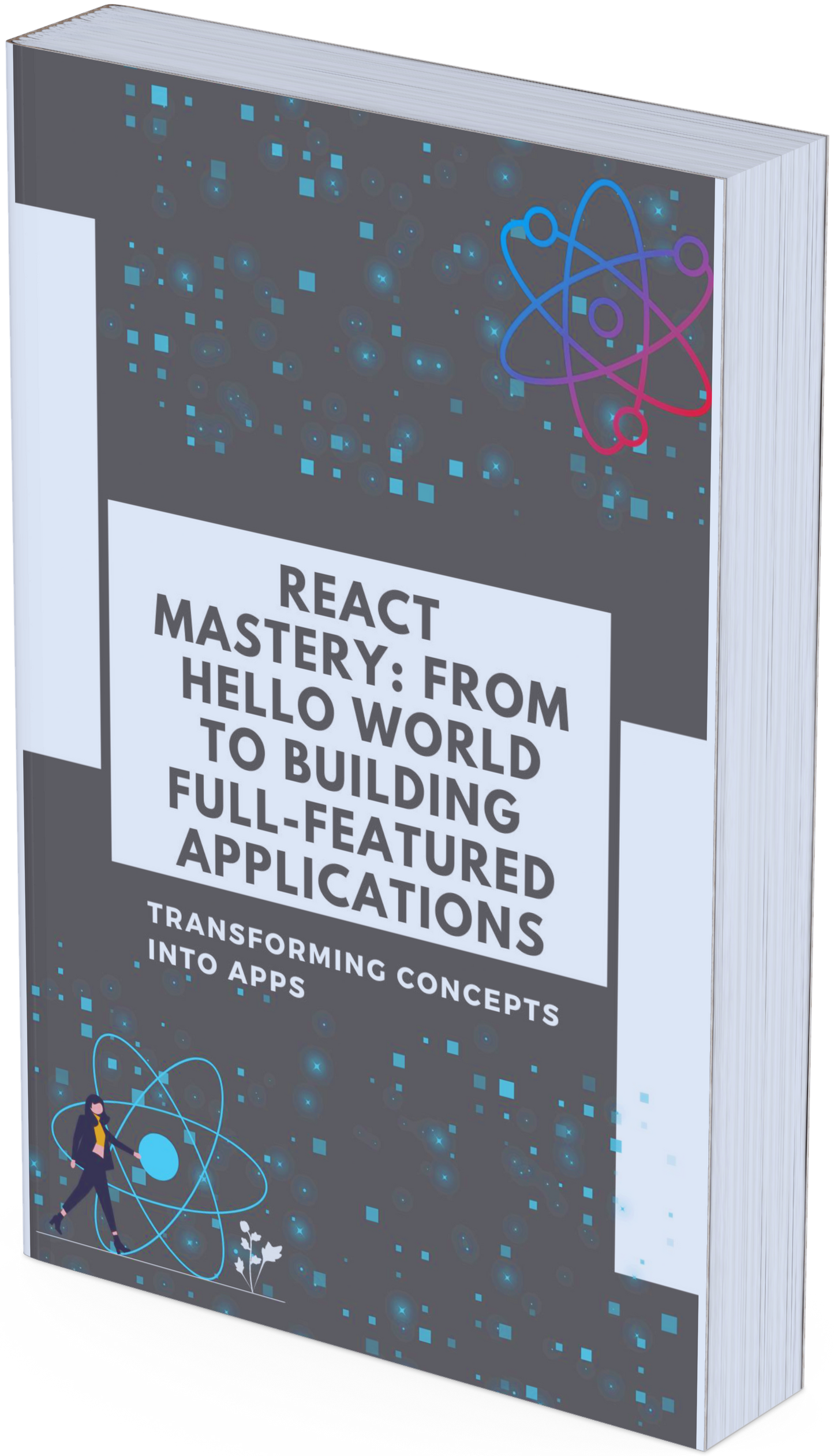 React Mastery From Hello World to Building Full-Featured Applications