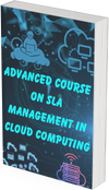 Advanced Course on SLA Management in Cloud Computing