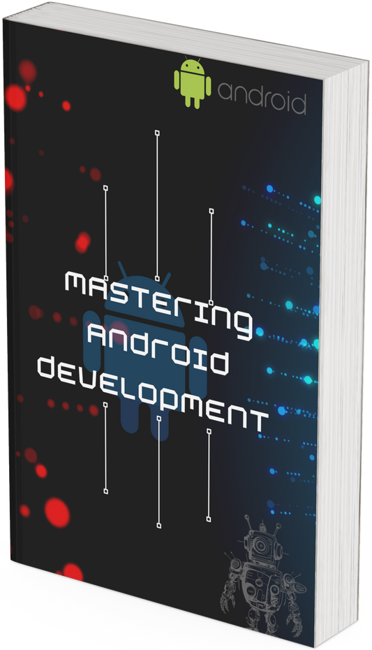 Mastering Android Development A Course for All Skill Levels