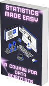 Statistics Made Easy A  Course for Data Scientists