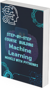 Step-by-Step Course  Building Machine Learning Models with Python