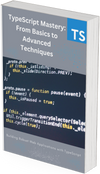 TypeScript Mastery From Basics to Advanced Techniques